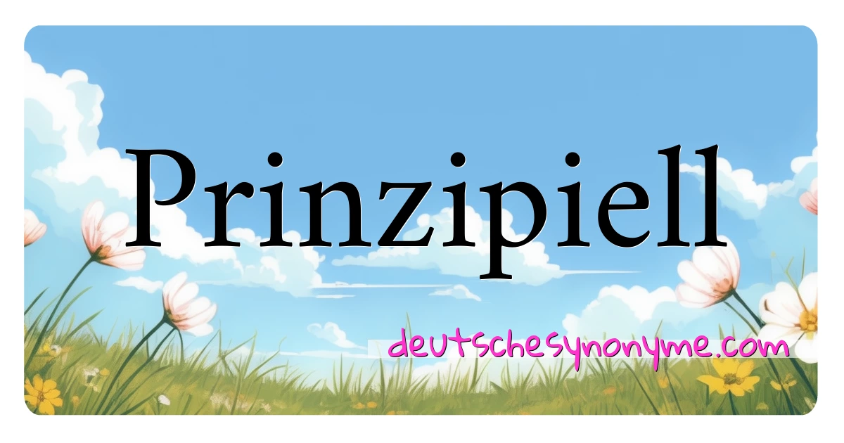 Prinzipiell Synonyme Kreuzworträtsel bedeuten Erklärung und Verwendung