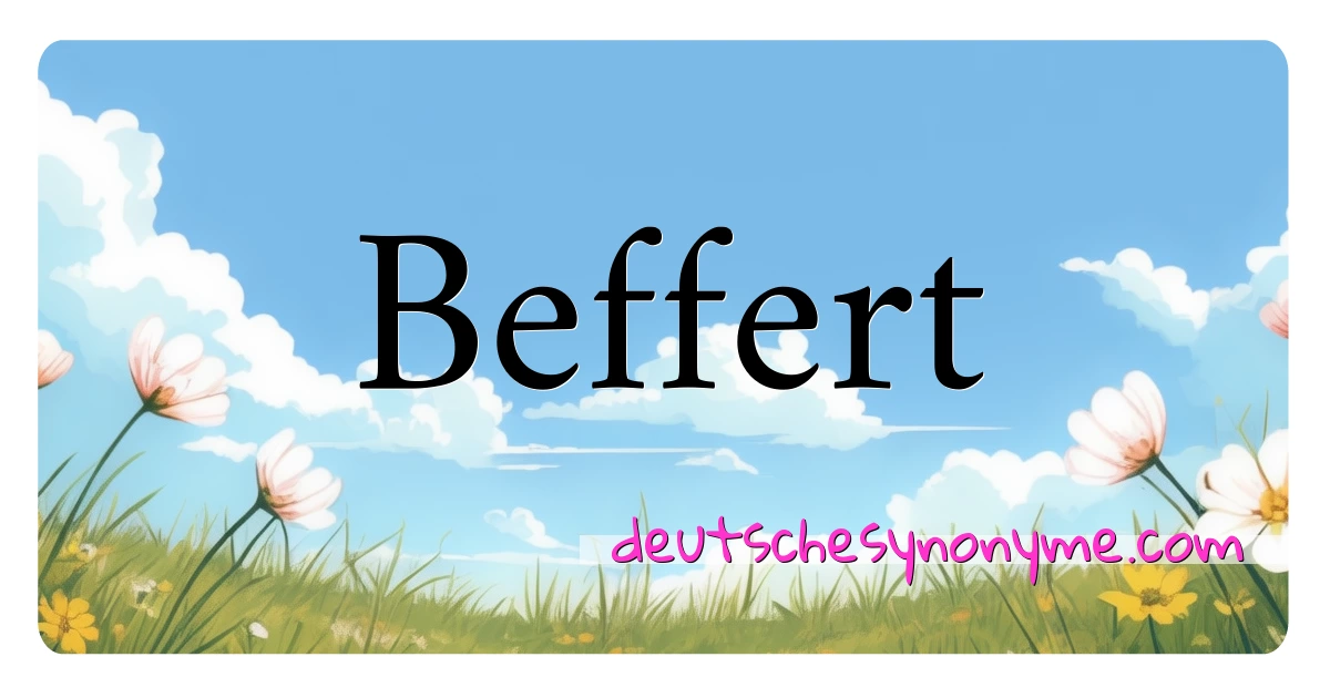 Beffert Synonyme Kreuzworträtsel bedeuten Erklärung und Verwendung