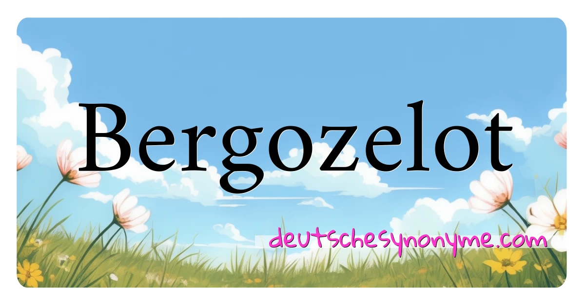 Bergozelot Synonyme Kreuzworträtsel bedeuten Erklärung und Verwendung