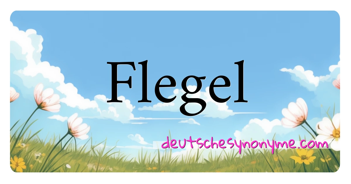 Flegel Synonyme Kreuzworträtsel bedeuten Erklärung und Verwendung