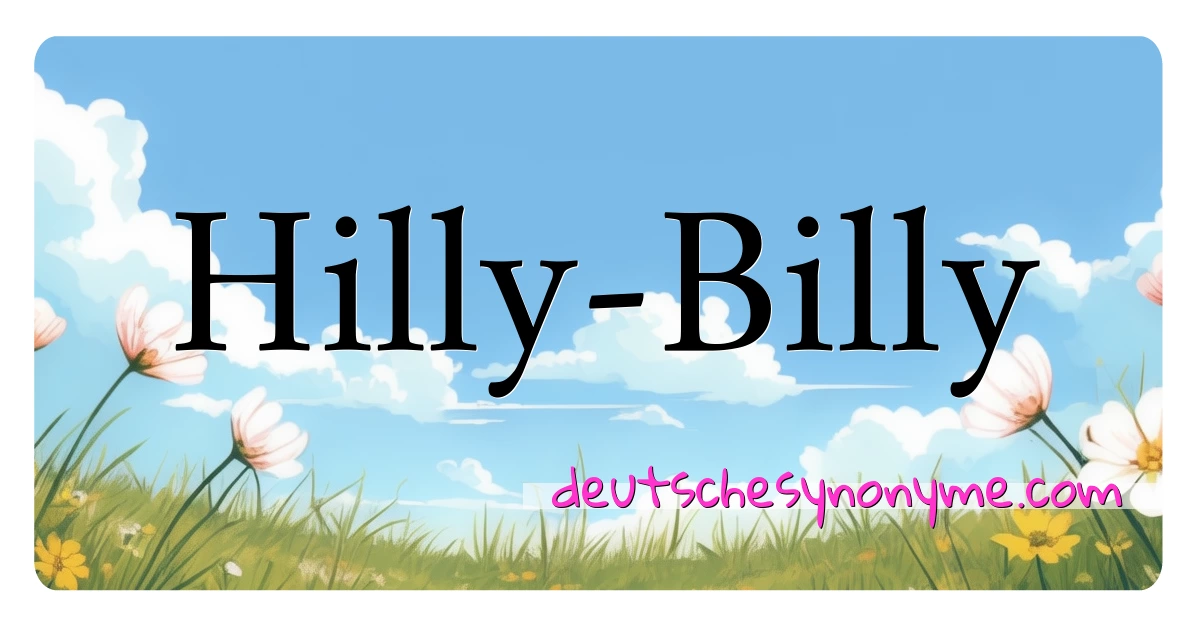 Hilly-Billy Synonyme Kreuzworträtsel bedeuten Erklärung und Verwendung