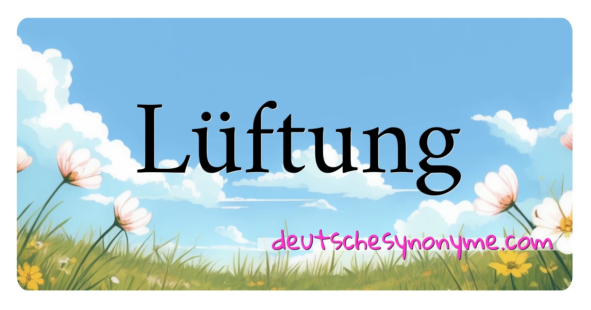 Lüftung Synonyme Kreuzworträtsel bedeuten Erklärung und Verwendung