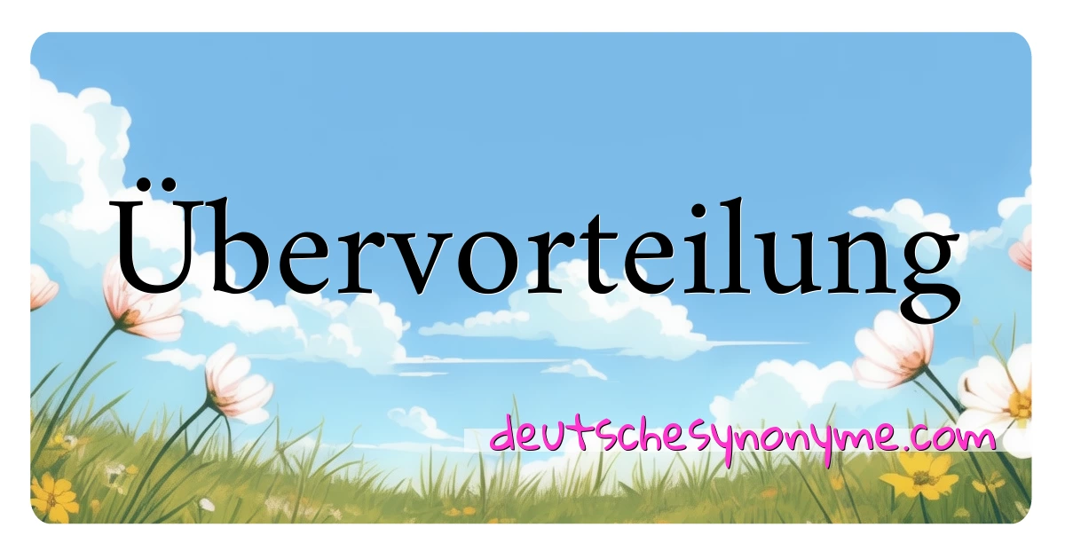 Übervorteilung Synonyme Kreuzworträtsel bedeuten Erklärung und Verwendung