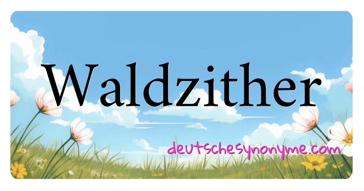 Waldzither Synonyme Kreuzworträtsel bedeuten Erklärung und Verwendung