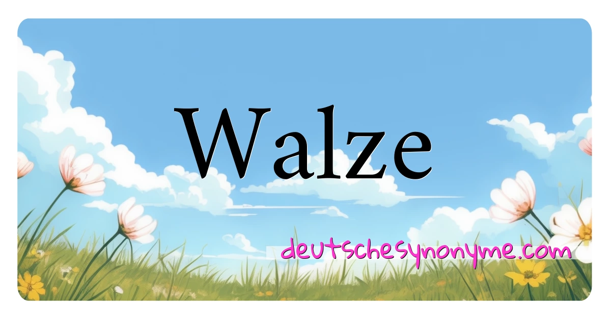 Walze Synonyme Kreuzworträtsel bedeuten Erklärung und Verwendung