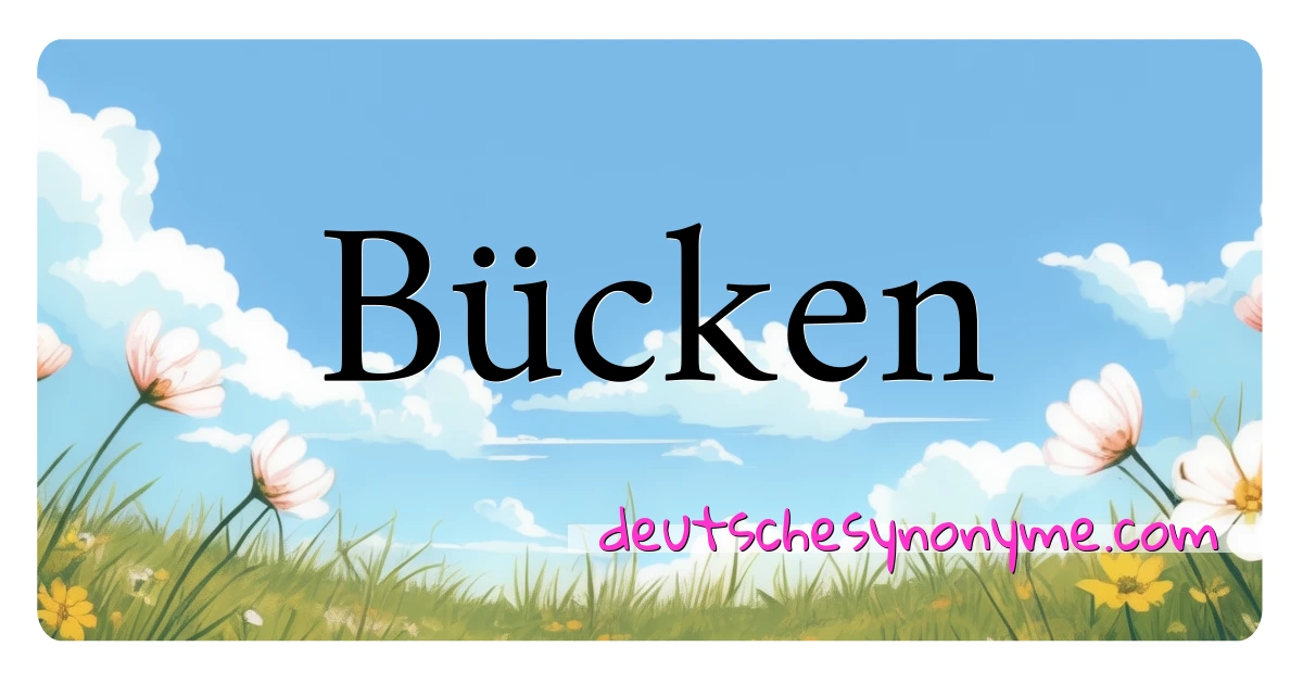 Bücken Synonyme Kreuzworträtsel bedeuten Erklärung und Verwendung