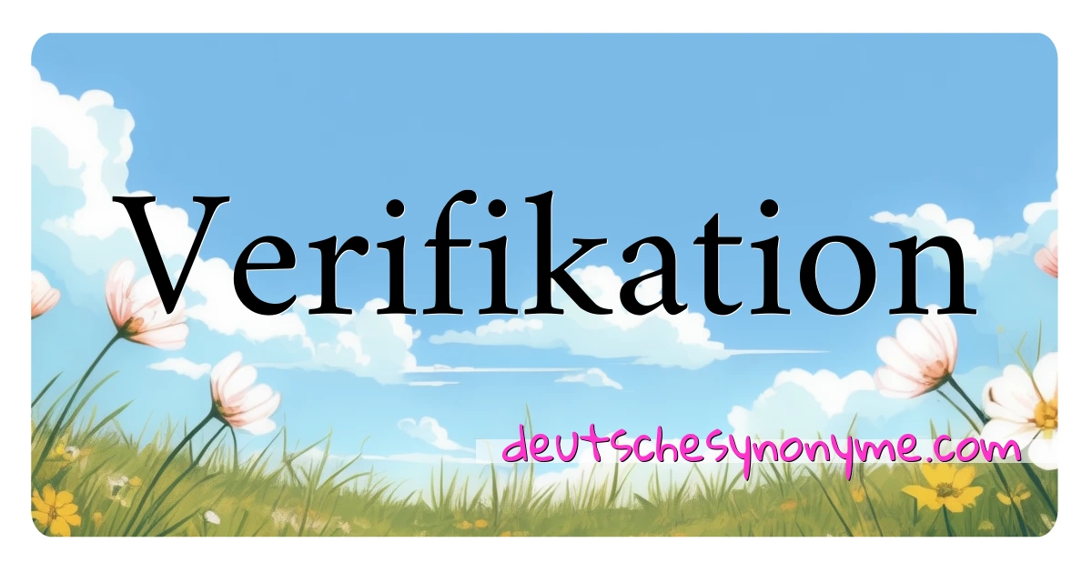 Verifikation Synonyme Kreuzworträtsel bedeuten Erklärung und Verwendung