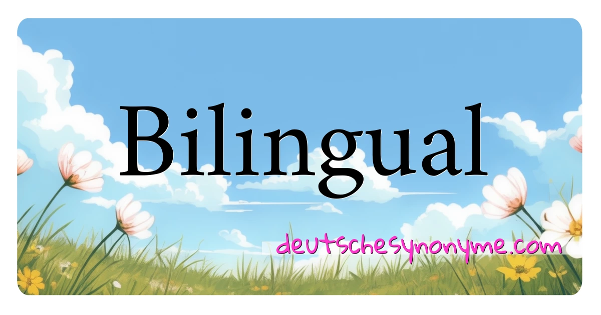 Bilingual Synonyme Kreuzworträtsel bedeuten Erklärung und Verwendung