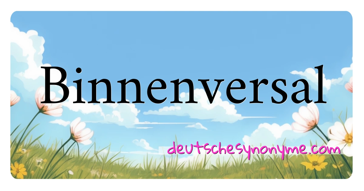 Binnenversal Synonyme Kreuzworträtsel bedeuten Erklärung und Verwendung