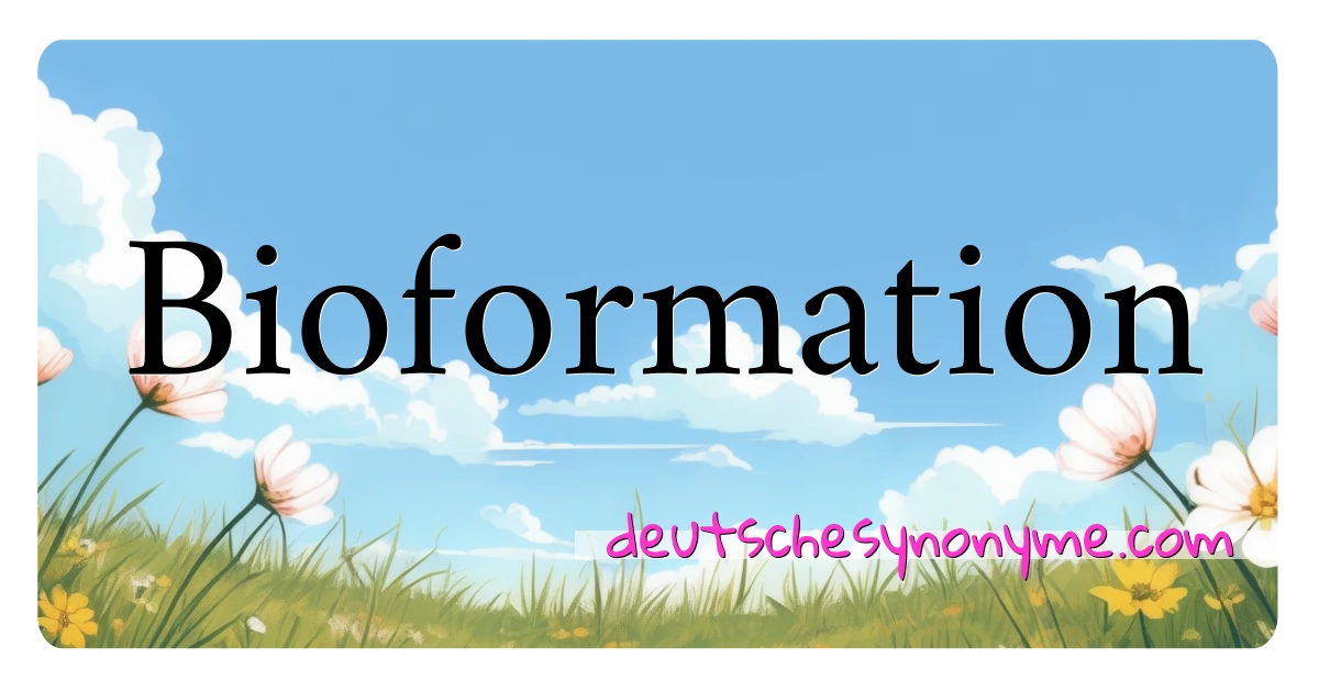 Bioformation Synonyme Kreuzworträtsel bedeuten Erklärung und Verwendung