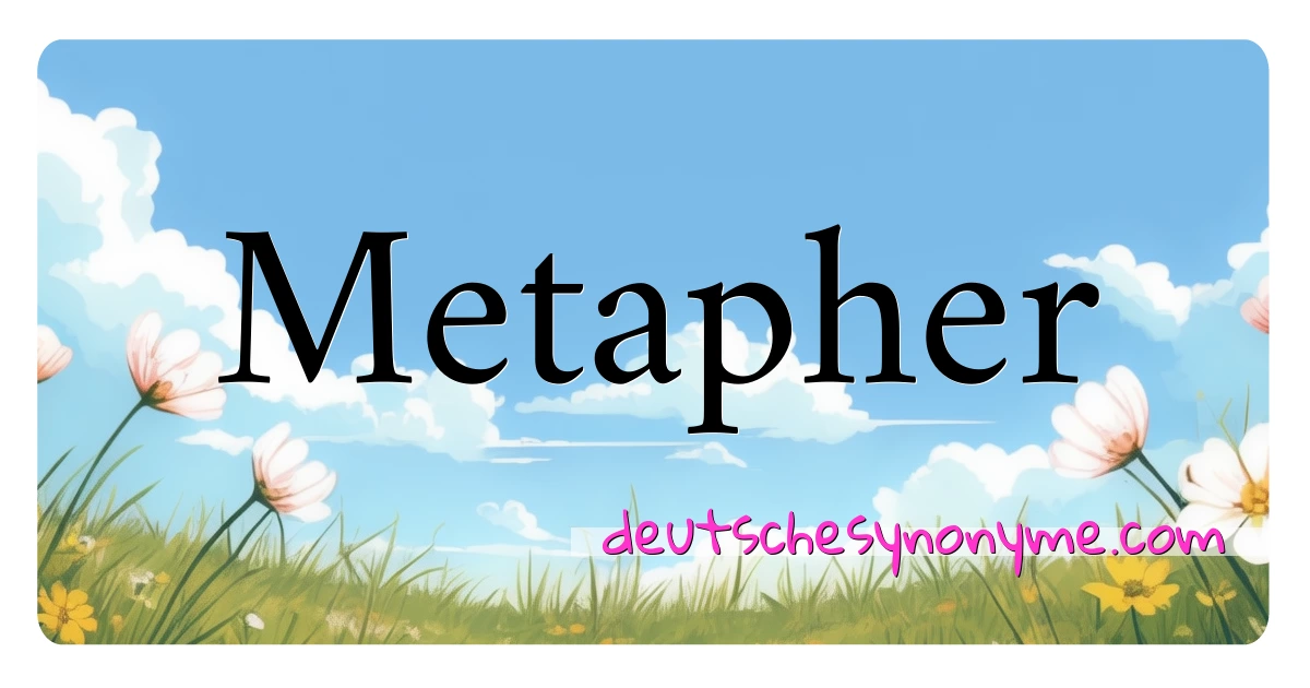 Metapher Synonyme Kreuzworträtsel bedeuten Erklärung und Verwendung