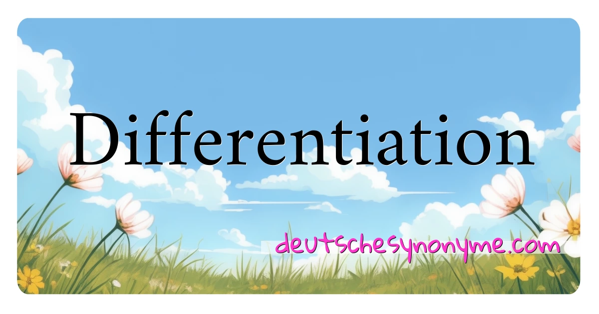 Differentiation Synonyme Kreuzworträtsel bedeuten Erklärung und Verwendung