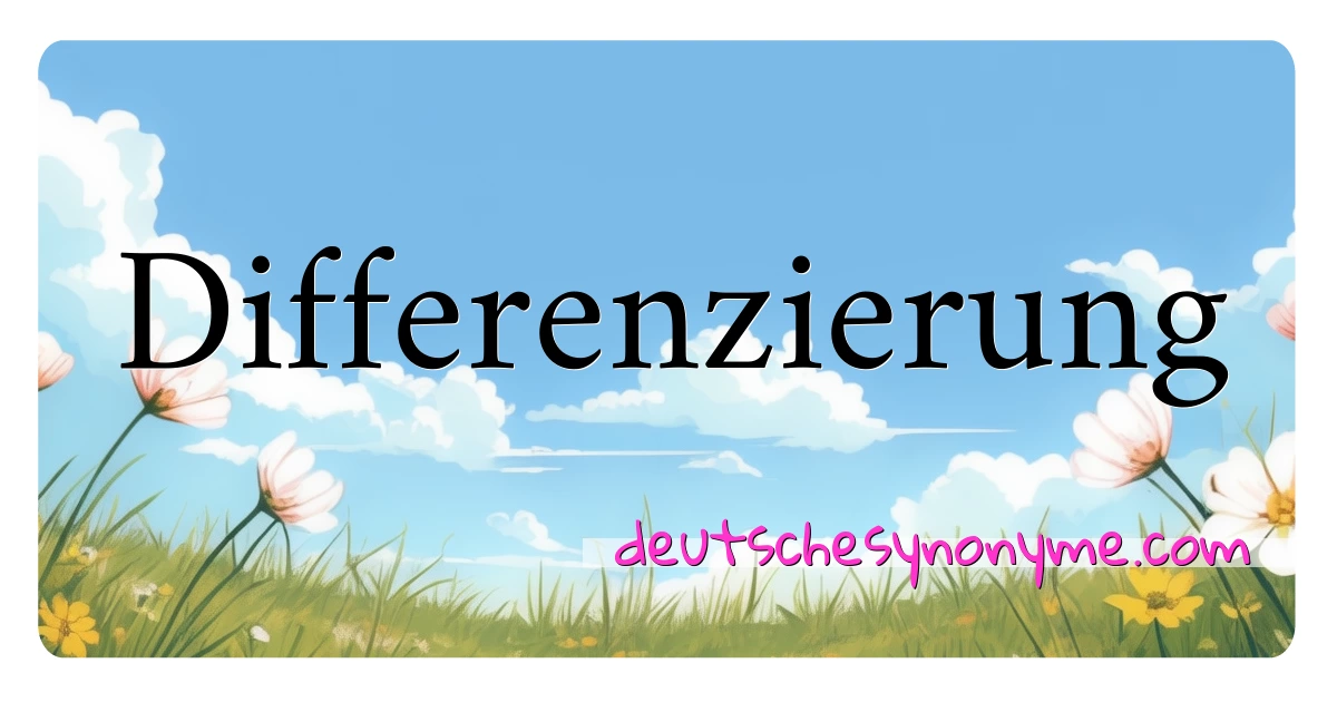 Differenzierung Synonyme Kreuzworträtsel bedeuten Erklärung und Verwendung