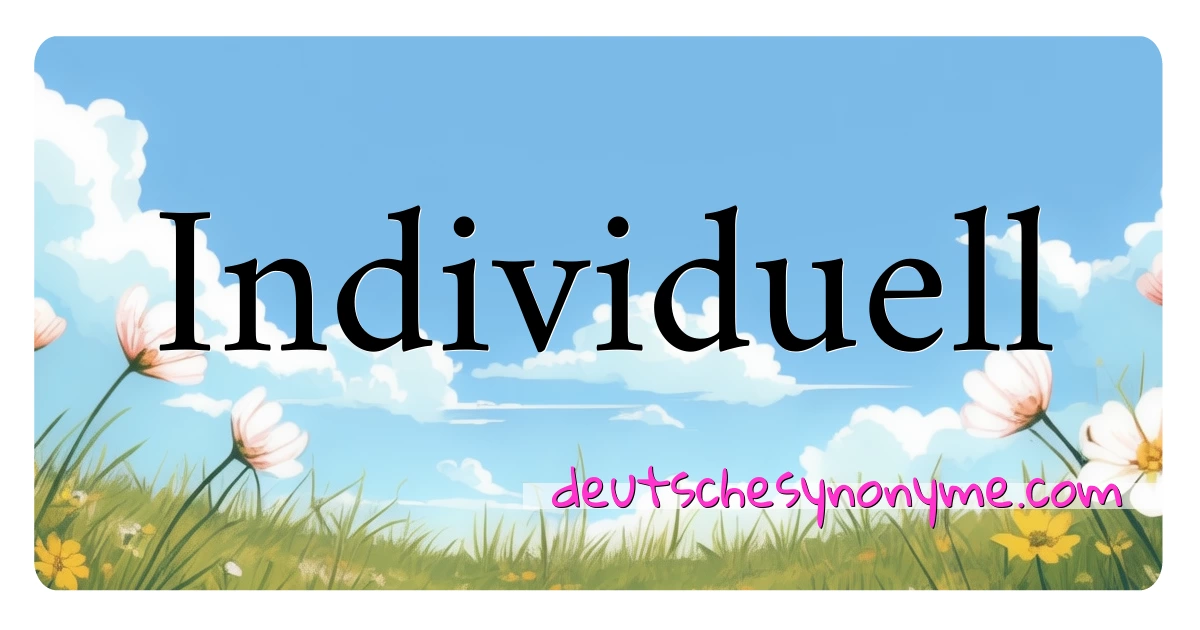 Individuell Synonyme Kreuzworträtsel bedeuten Erklärung und Verwendung