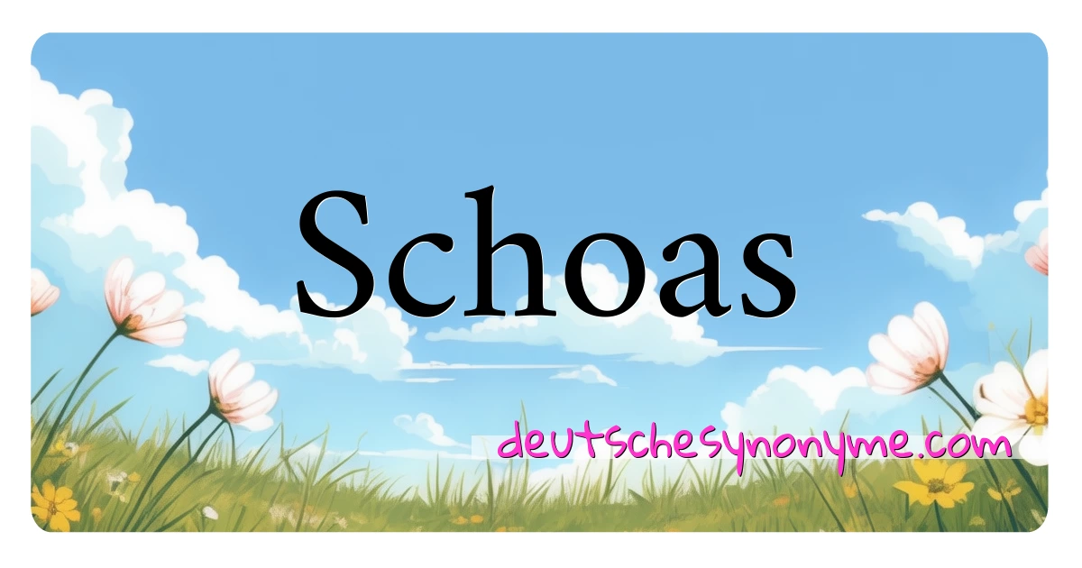 Schoas Synonyme Kreuzworträtsel bedeuten Erklärung und Verwendung