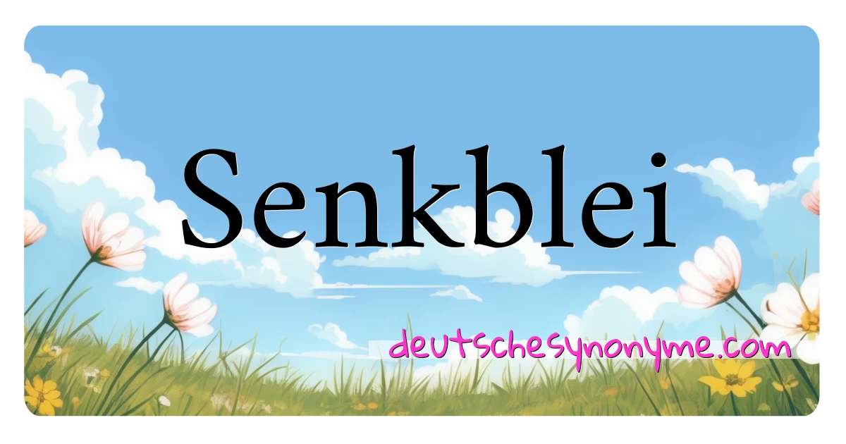 Senkblei Synonyme Kreuzworträtsel bedeuten Erklärung und Verwendung