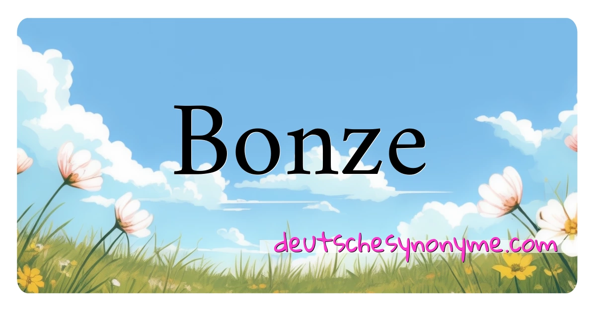 Bonze Synonyme Kreuzworträtsel bedeuten Erklärung und Verwendung