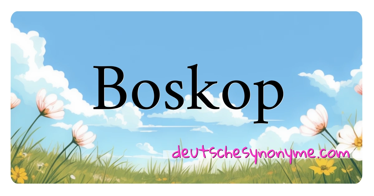 Boskop Synonyme Kreuzworträtsel bedeuten Erklärung und Verwendung