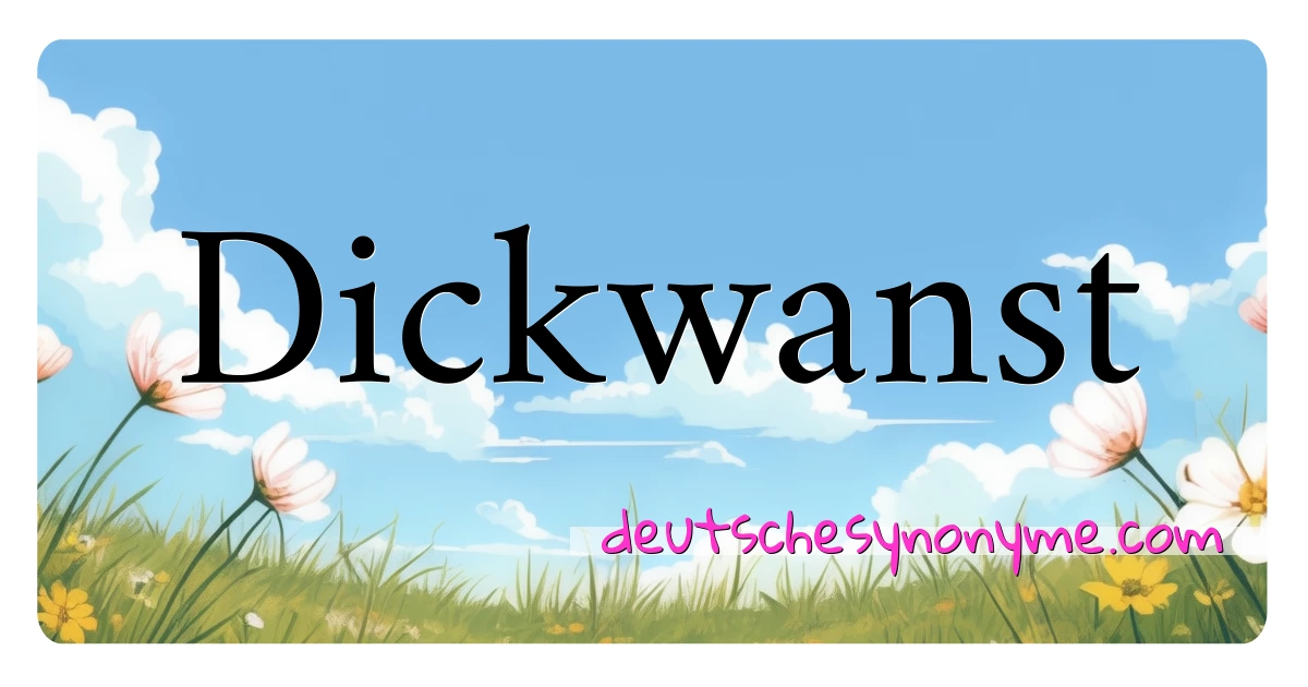 Dickwanst Synonyme Kreuzworträtsel bedeuten Erklärung und Verwendung