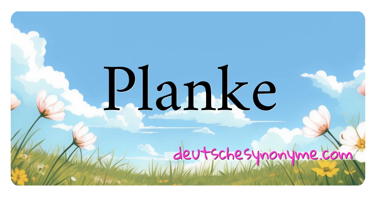 Planke Synonyme Kreuzworträtsel bedeuten Erklärung und Verwendung