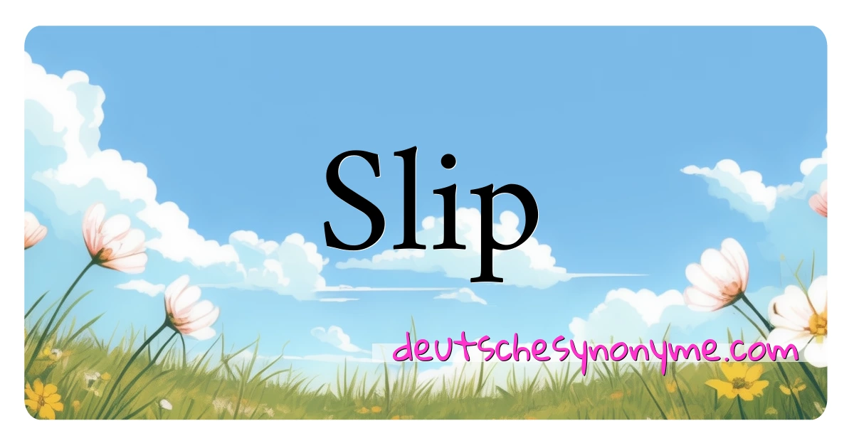 Slip Synonyme Kreuzworträtsel bedeuten Erklärung und Verwendung