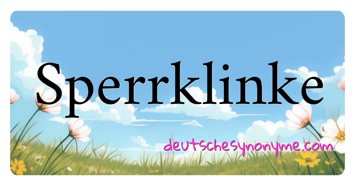 Sperrklinke Synonyme Kreuzworträtsel bedeuten Erklärung und Verwendung