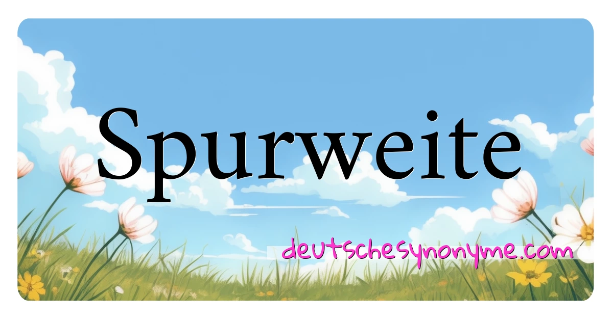 Spurweite Synonyme Kreuzworträtsel bedeuten Erklärung und Verwendung