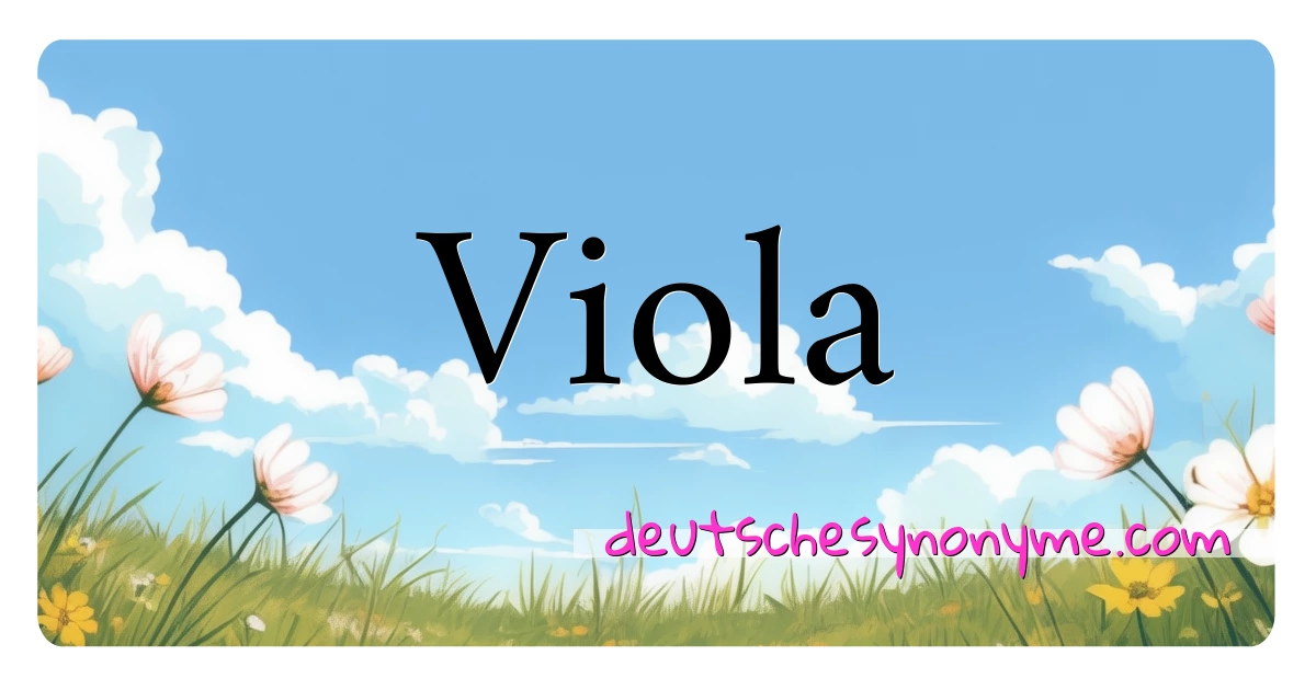 Viola Synonyme Kreuzworträtsel bedeuten Erklärung und Verwendung