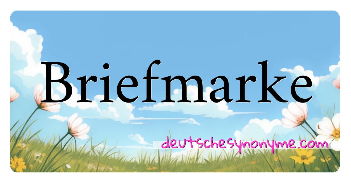 Briefmarke Synonyme Kreuzworträtsel bedeuten Erklärung und Verwendung