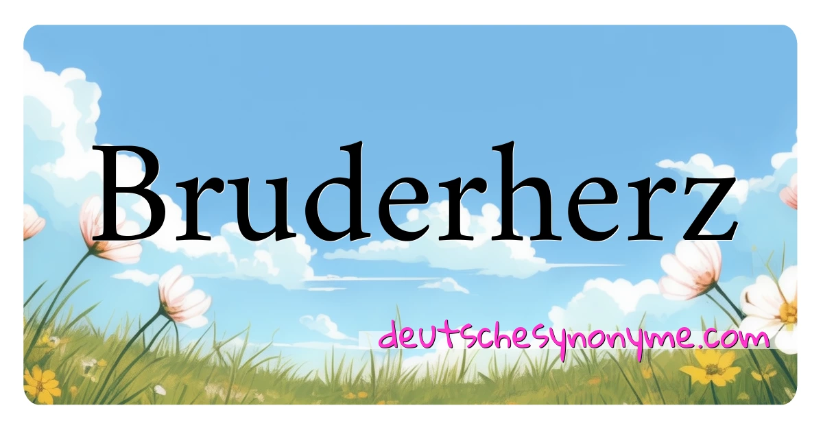 Bruderherz Synonyme Kreuzworträtsel bedeuten Erklärung und Verwendung