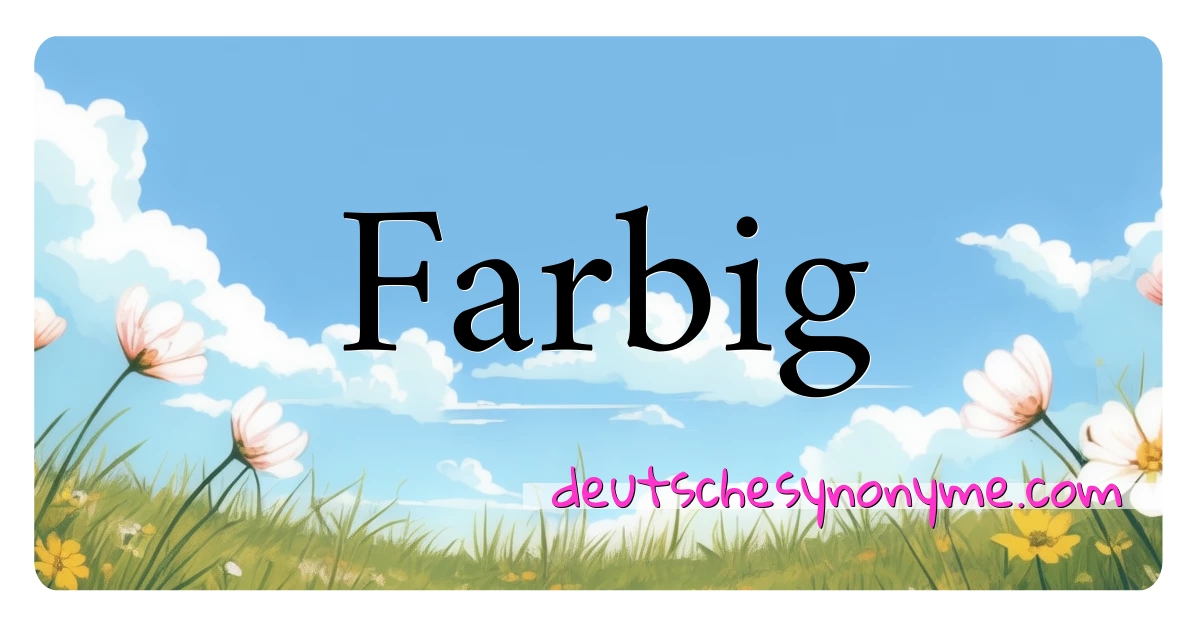 Farbig Synonyme Kreuzworträtsel bedeuten Erklärung und Verwendung