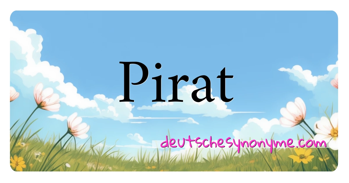 Pirat Synonyme Kreuzworträtsel bedeuten Erklärung und Verwendung