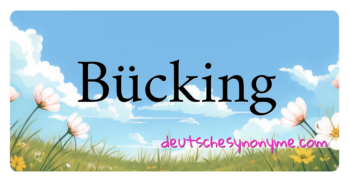 Bücking Synonyme Kreuzworträtsel bedeuten Erklärung und Verwendung