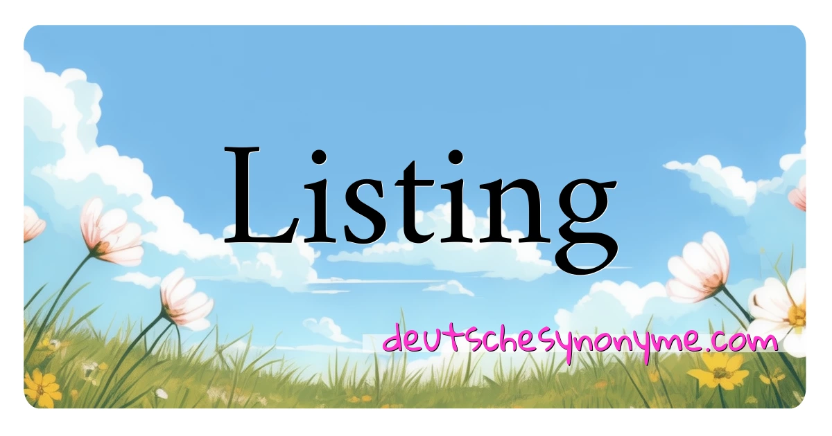 Listing Synonyme Kreuzworträtsel bedeuten Erklärung und Verwendung