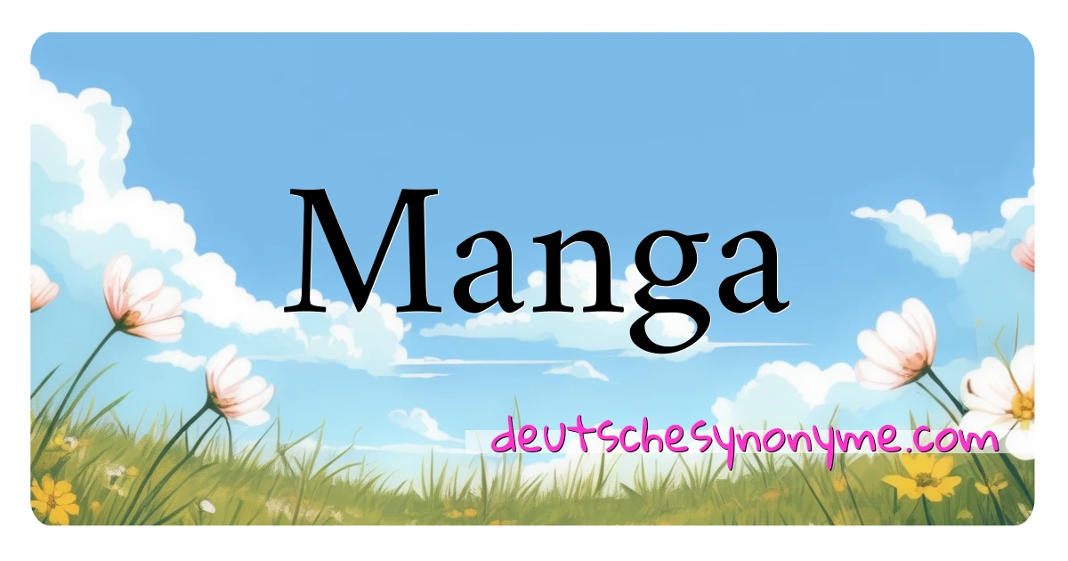 Manga Synonyme Kreuzworträtsel bedeuten Erklärung und Verwendung