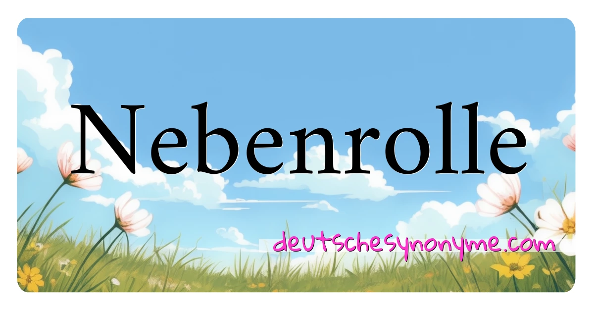 Nebenrolle Synonyme Kreuzworträtsel bedeuten Erklärung und Verwendung