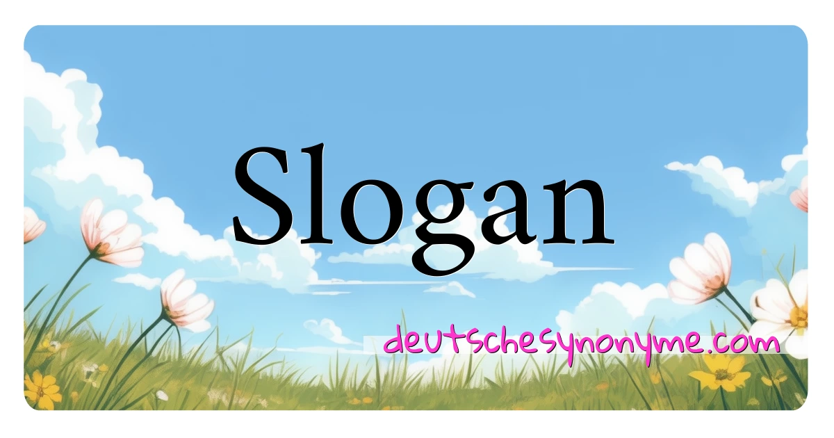 Slogan Synonyme Kreuzworträtsel bedeuten Erklärung und Verwendung