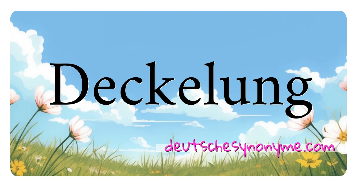 Deckelung Synonyme Kreuzworträtsel bedeuten Erklärung und Verwendung