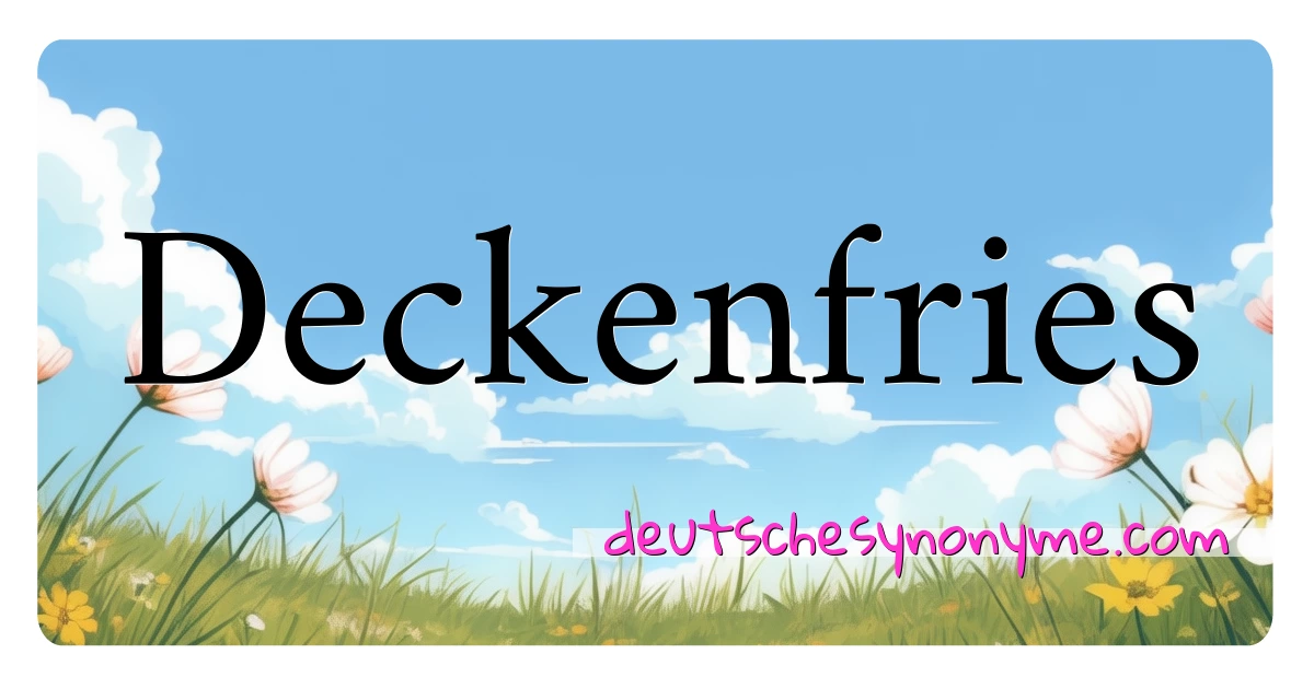 Deckenfries Synonyme Kreuzworträtsel bedeuten Erklärung und Verwendung