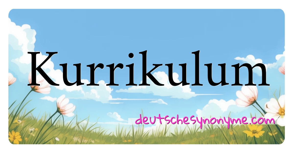 Kurrikulum Synonyme Kreuzworträtsel bedeuten Erklärung und Verwendung