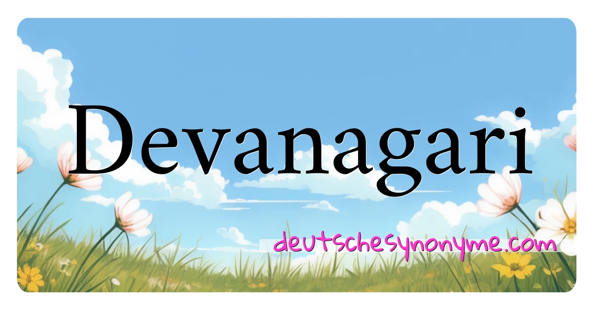 Devanagari Synonyme Kreuzworträtsel bedeuten Erklärung und Verwendung