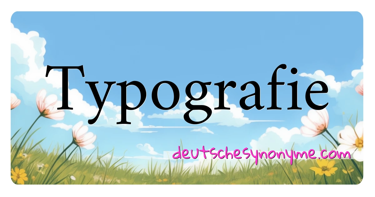 Typografie Synonyme Kreuzworträtsel bedeuten Erklärung und Verwendung