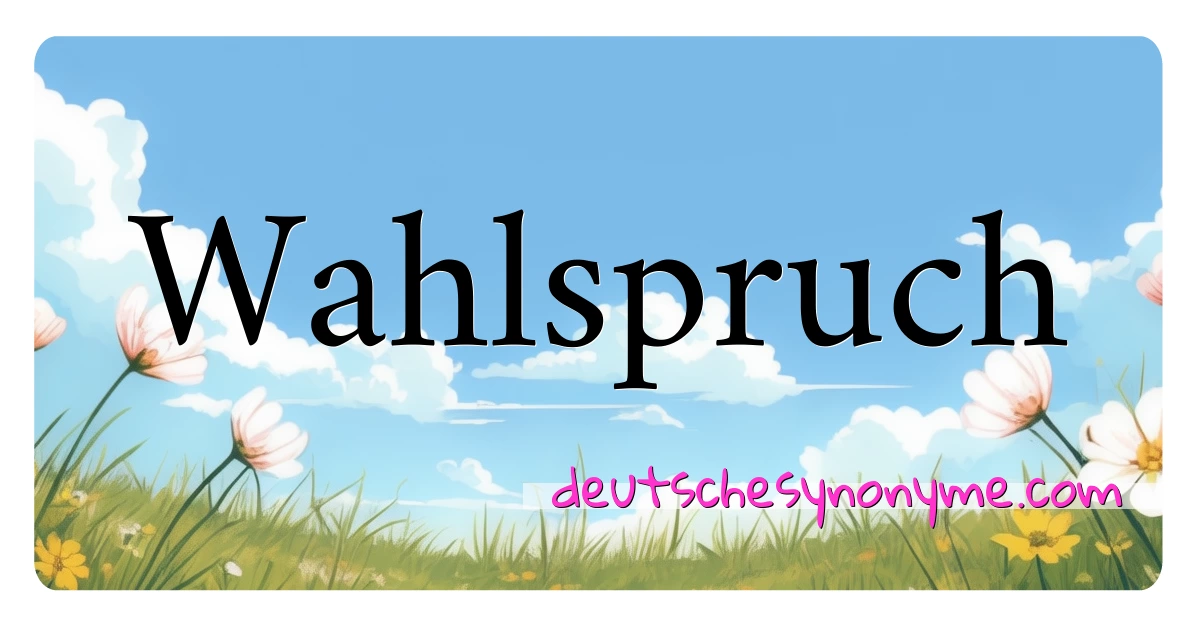 Wahlspruch Synonyme Kreuzworträtsel bedeuten Erklärung und Verwendung