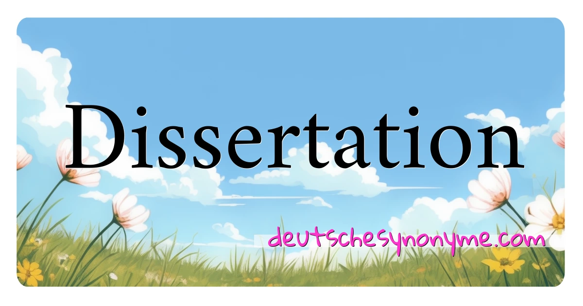 Dissertation Synonyme Kreuzworträtsel bedeuten Erklärung und Verwendung