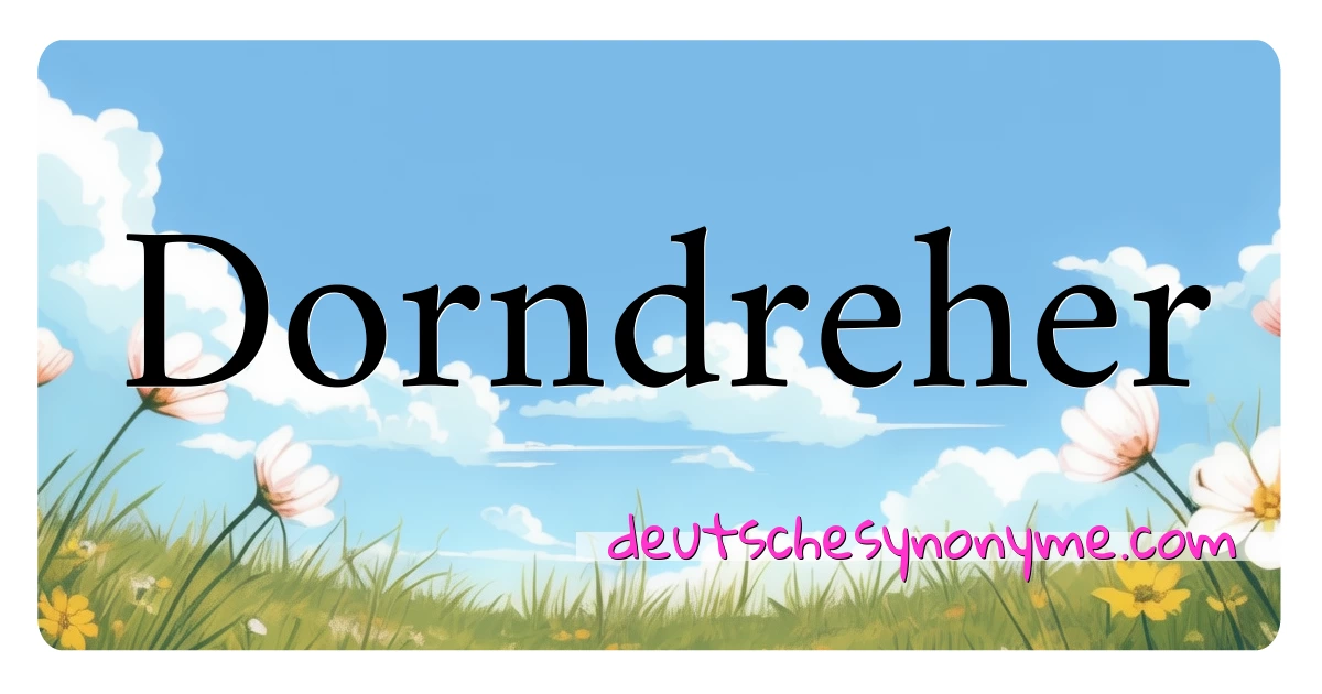 Dorndreher Synonyme Kreuzworträtsel bedeuten Erklärung und Verwendung