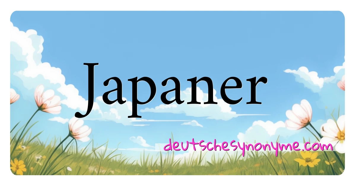 Japaner Synonyme Kreuzworträtsel bedeuten Erklärung und Verwendung