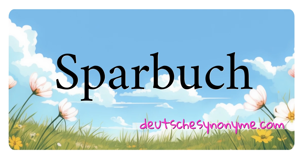 Sparbuch Synonyme Kreuzworträtsel bedeuten Erklärung und Verwendung