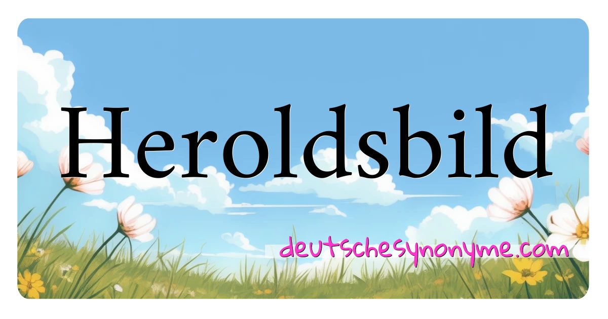 Heroldsbild Synonyme Kreuzworträtsel bedeuten Erklärung und Verwendung