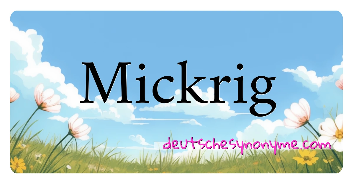 Mickrig Synonyme Kreuzworträtsel bedeuten Erklärung und Verwendung