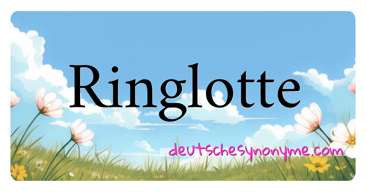 Ringlotte Synonyme Kreuzworträtsel bedeuten Erklärung und Verwendung